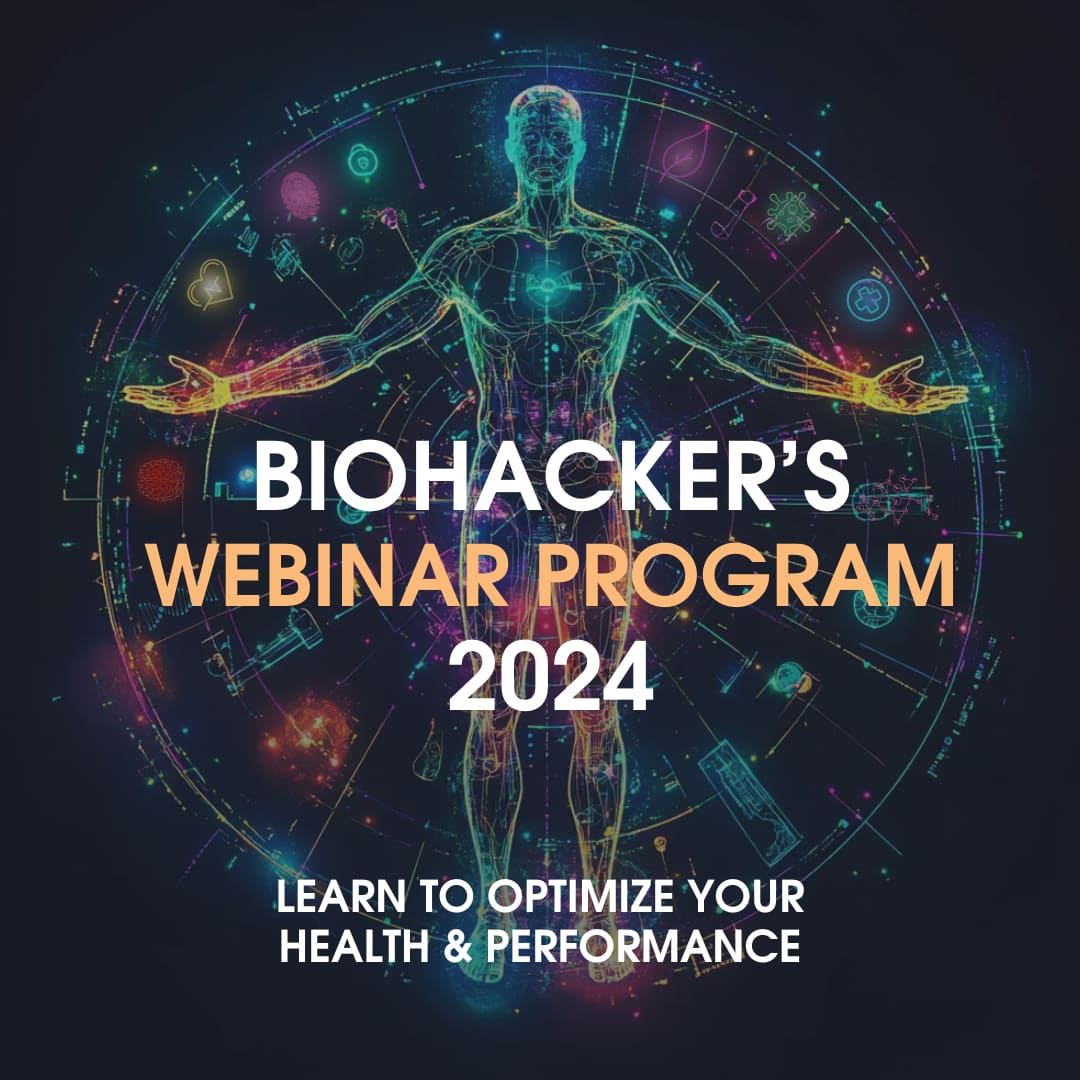 Biohacker’s webinar recordings 2024 (12 webinars - optimize