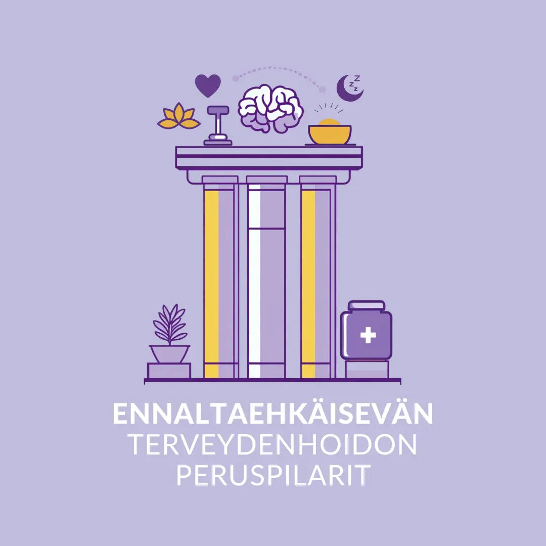 Ennaltaehkäisevän terveydenhoidon peruspilarit