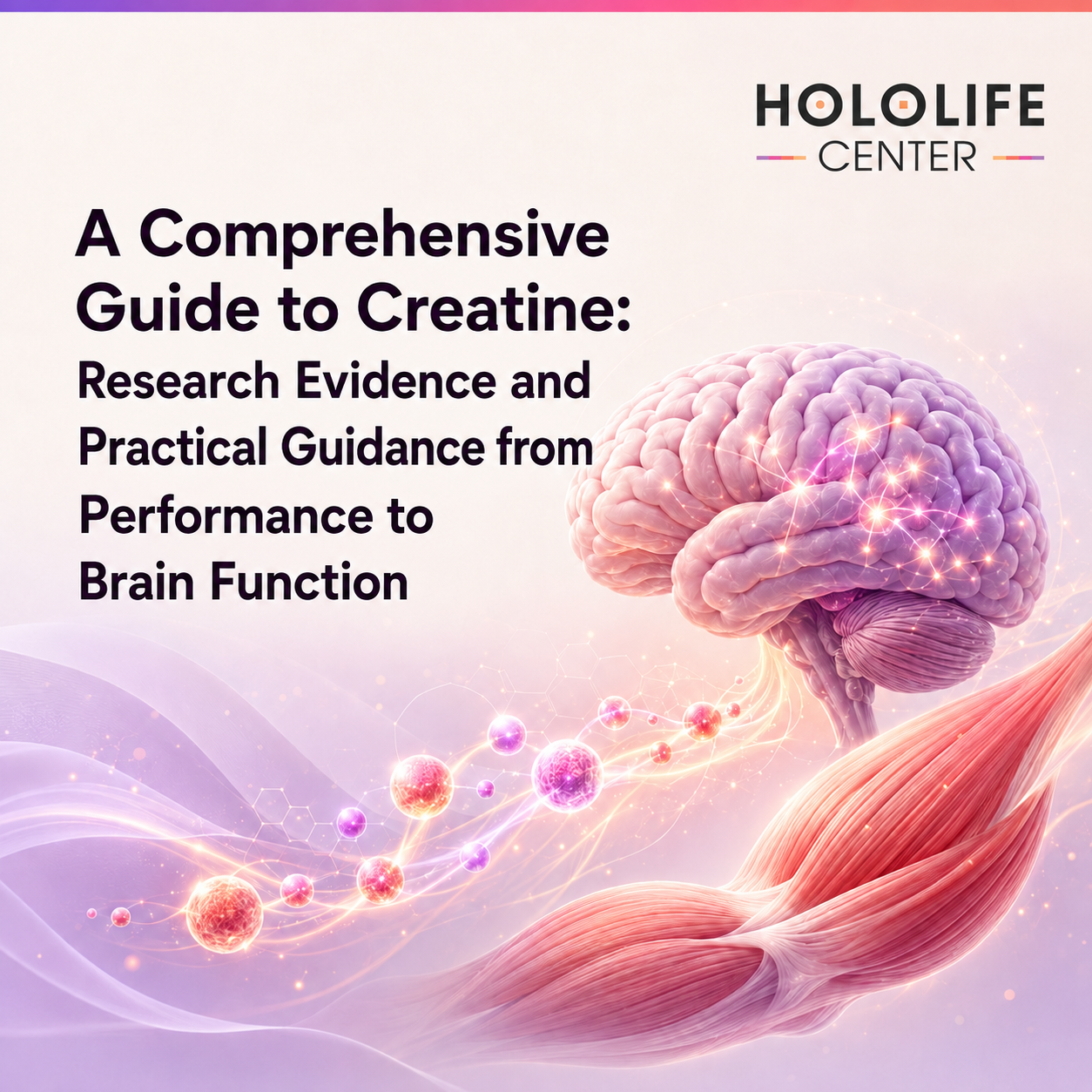 A Comprehensive Guide to Creatine: Research Evidence and Practical Guidance from Performance to Brain Function