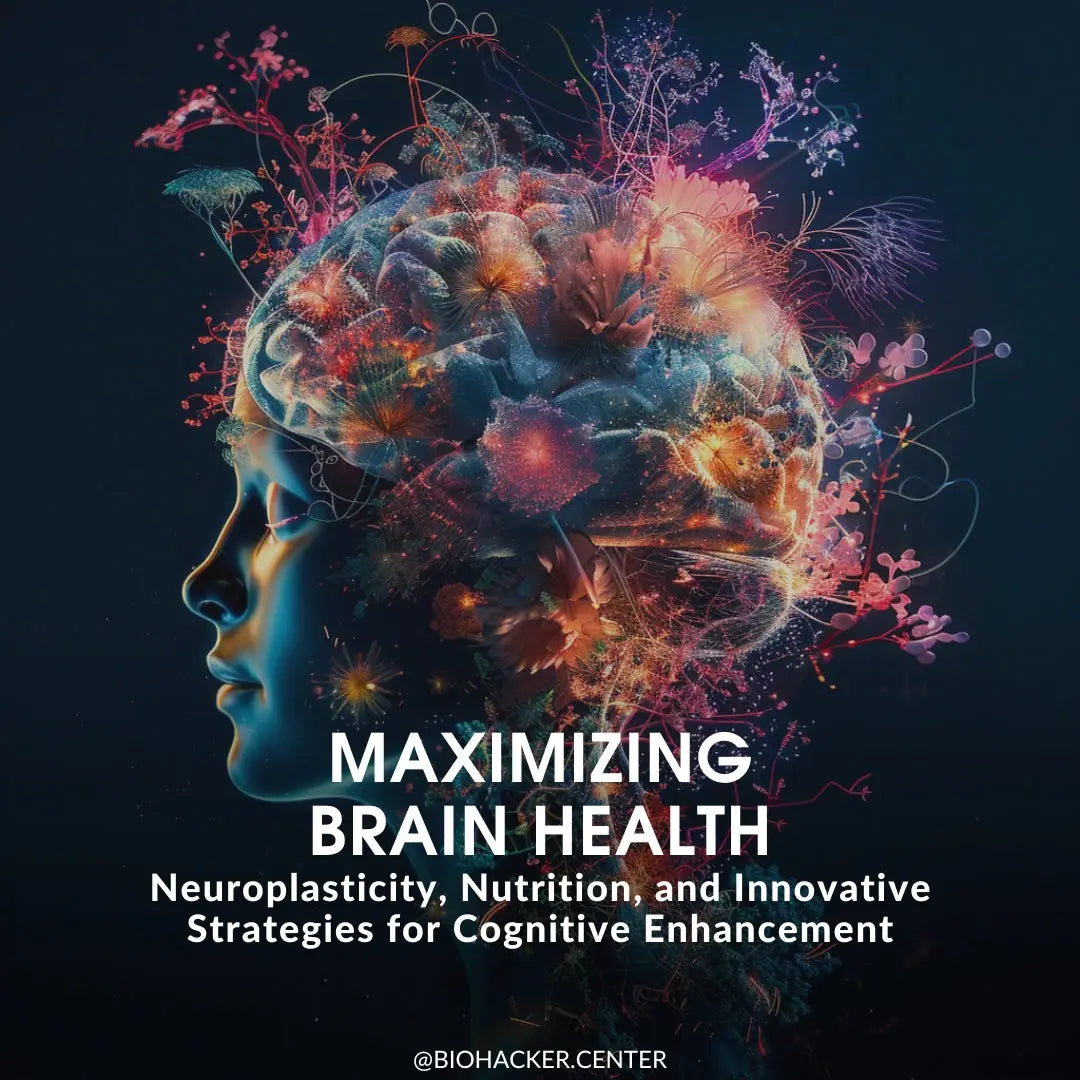 Maximizing Brain Health: Neuroplasticity Nutrition