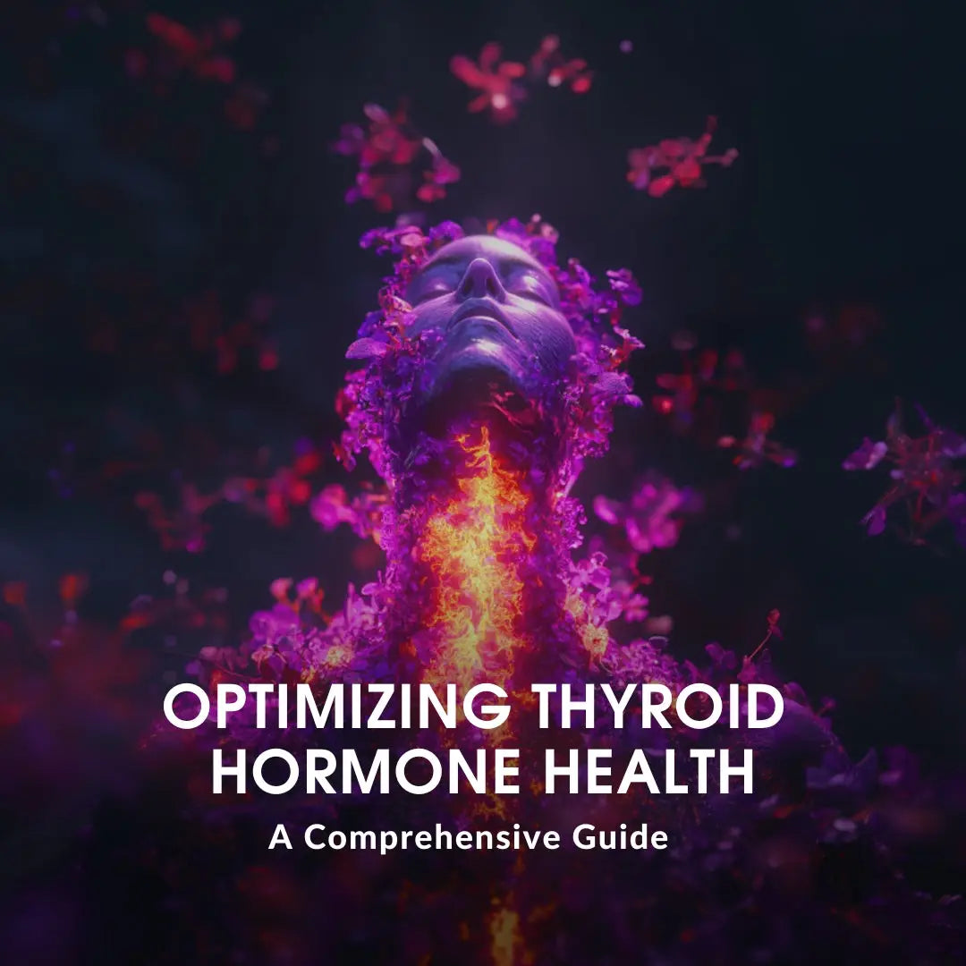 Optimizing Thyroid Hormone Health: A Comprehensive Guide