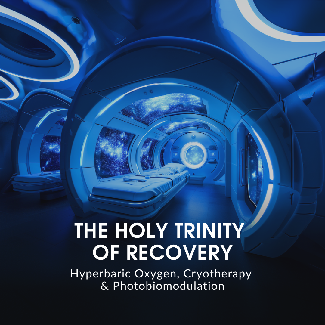 The Holy Trinity of Recovery: Hyperbaric Oxygen, Cryotherapy & Photobiomodulation