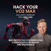 Hack Your VO2max: Best Protocols for Improving Cardiovascular Health and Endurance (webinar)