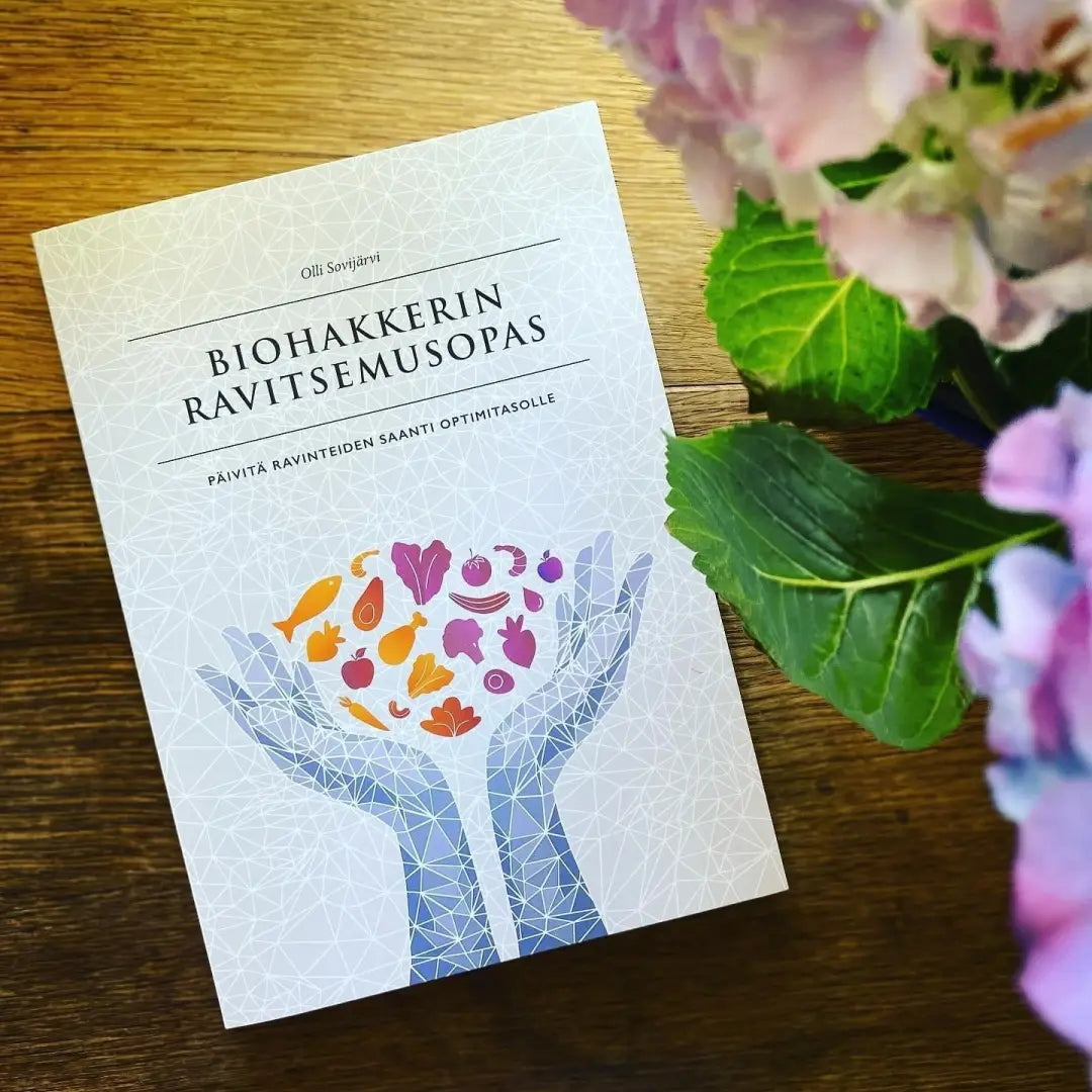 Biohakkerin ravitsemusopas (painettu kirja) - book