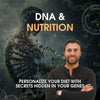 DNA & Nutrition: Personalize Your Diet With Secrets Hidden In Your Genes (Webinar Recording)