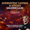 Intermittent fasting & ketosis masterclass: burn fat