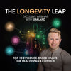 The longevity leap: top 10 evidence-based habits