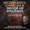 Microplastics chemicals & indoor air pollutants: reduce