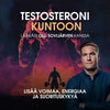 Testosteroni kuntoon: lisää voimaa energiaa ja